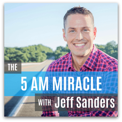 ۵ . Five AM Miracle with Jeff Sanders